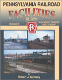 Pennsylvania Railroad Facilities In Color Volume 9: Allegheny Div. Antis To Derry