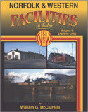 Norfolk & Western Facilities In Color Volume 1: Eastern Lines