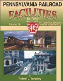 Pennsylvania Railroad Facilities In Color Vol. 11: Pittsburgh Division - Penn Station to Beaver Falls