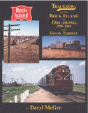 Trackside on the Rock Island in Oklahoma 1958-1980 ﻿with Frank Tribbey (Trk #94)
