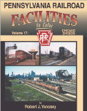 Pennsylvania Railroad Facilities In Color Volume 17: Chicago Division