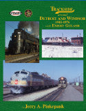 Trackside around Detroit and Windsor 1943-1976 with Emery Gulash (Trk #95)