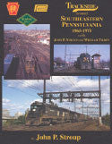 Trackside around Southeastern Pennsylvania 1965-1975 with John P. Stroup and William Tilden (Trk #99)