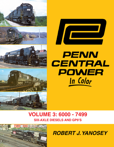 Penn Central Power In Color Volume 3: 6000-7499