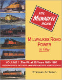Milwaukee Road Power In Color Volume 1: The Final 25 Years 1961-1986