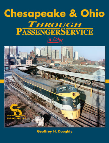 Chesapeake & Ohio Through Passenger Service In Color