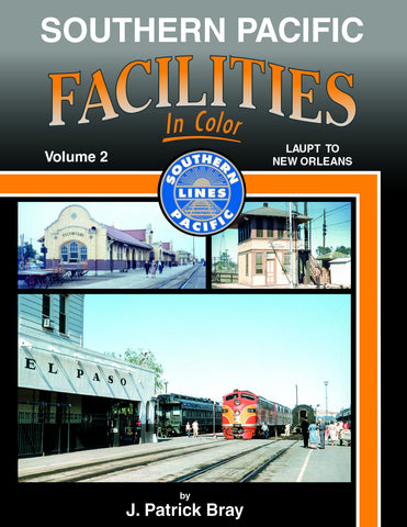 Southern Pacific Facilities In Color Volume 2: LAUPT to New Orleans