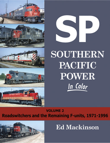 Southern Pacific Power In Color Volume 2: Roadswitchers and the Remaining F-units, 1971-1996
