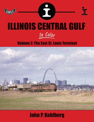 Illinois Central Gulf In Color Volume 2: The East St. Louis Terminal