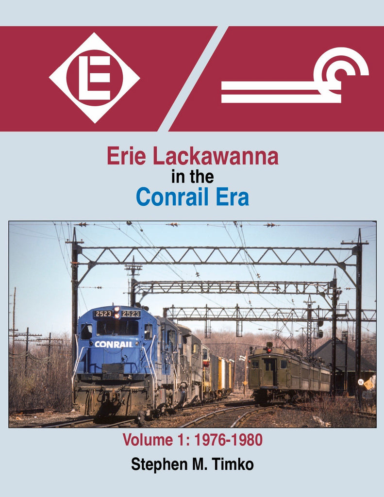 Erie Lackawanna in the Conrail Era Volume 1: 1976-1980