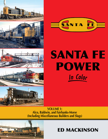 Santa Fe Power In Color V1: Alco, Baldwin, & FM (incl. misc. Builders & Slugs)