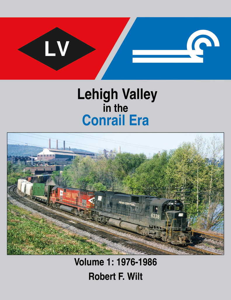 Lehigh Valley in the Conrail Era Volume 1: 1976-1986