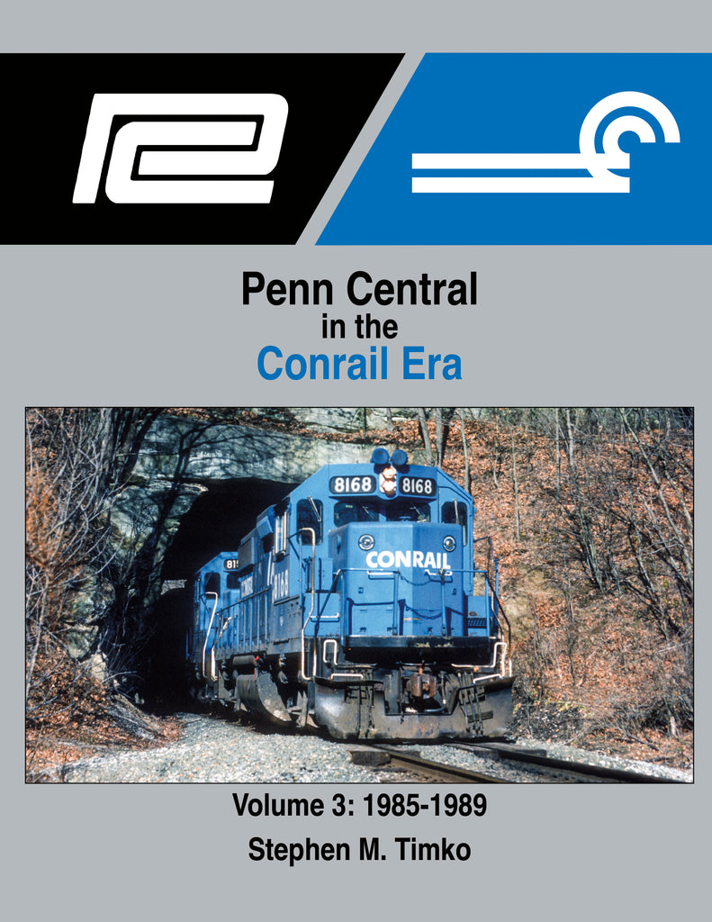 Penn Central in the Conrail Era Volume 3: 1985-1989