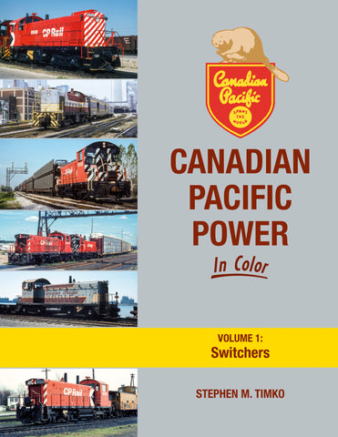 Canadian Pacific Power In Color Volume 1: Switchers