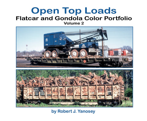Open Top Loads: Flatcar and Gondola Color Portfolio Volume 2 (Softcover)