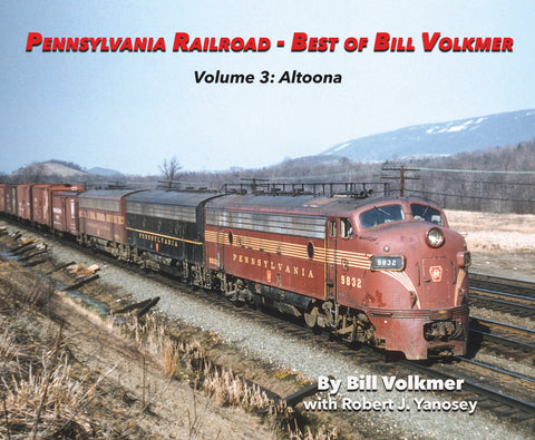 Pennsylvania Railroad - Best of Bill Volkmer Volume 3: Altoona (Softcover)