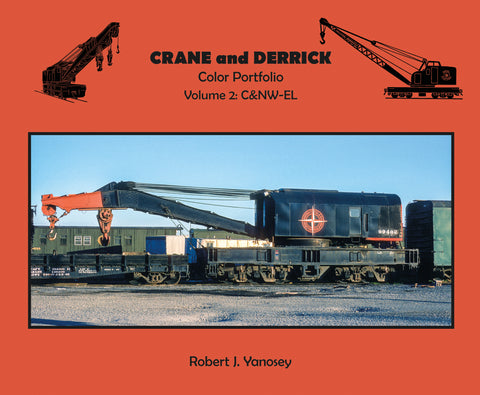 Crane and Derrick Color Portfolio Volume 2: C&NW-EL (Softcover)