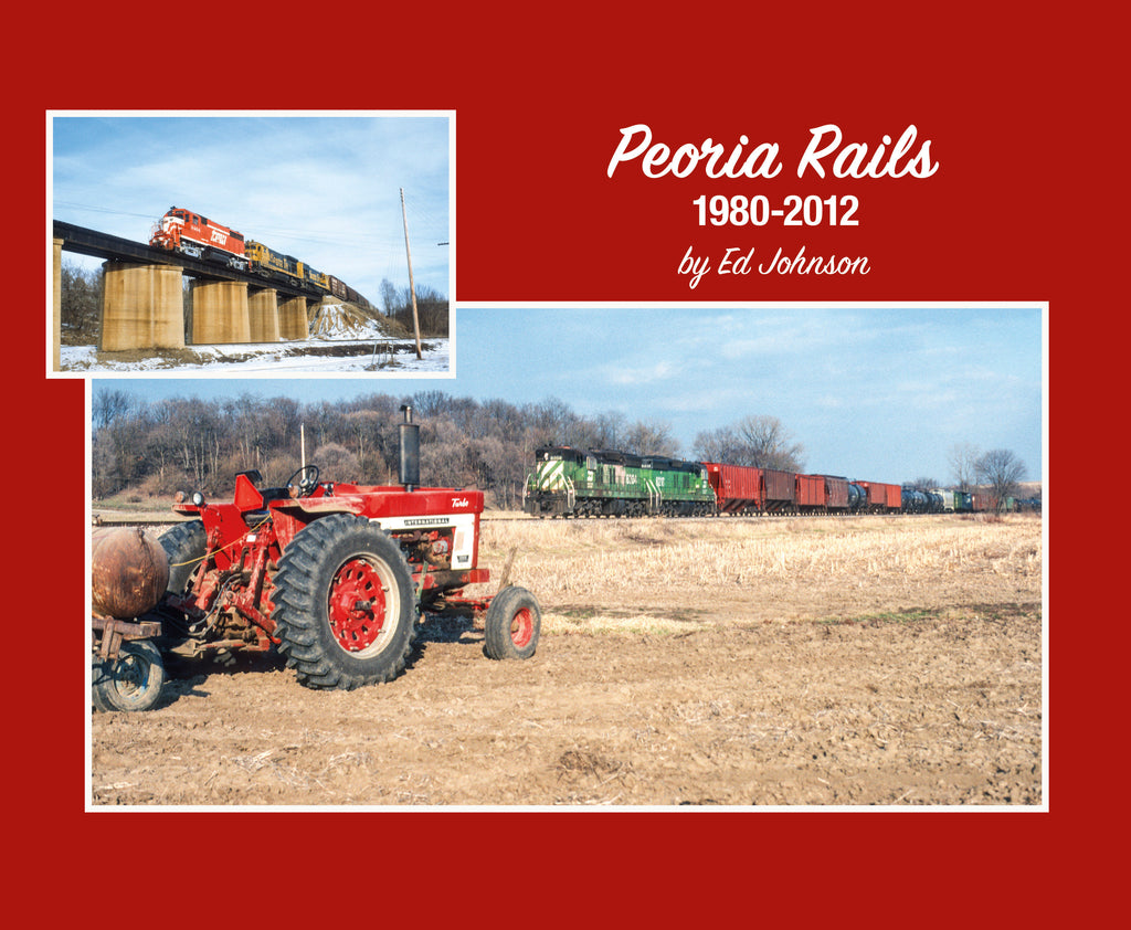 Peoria Rails 1980-2012 (Softcover)