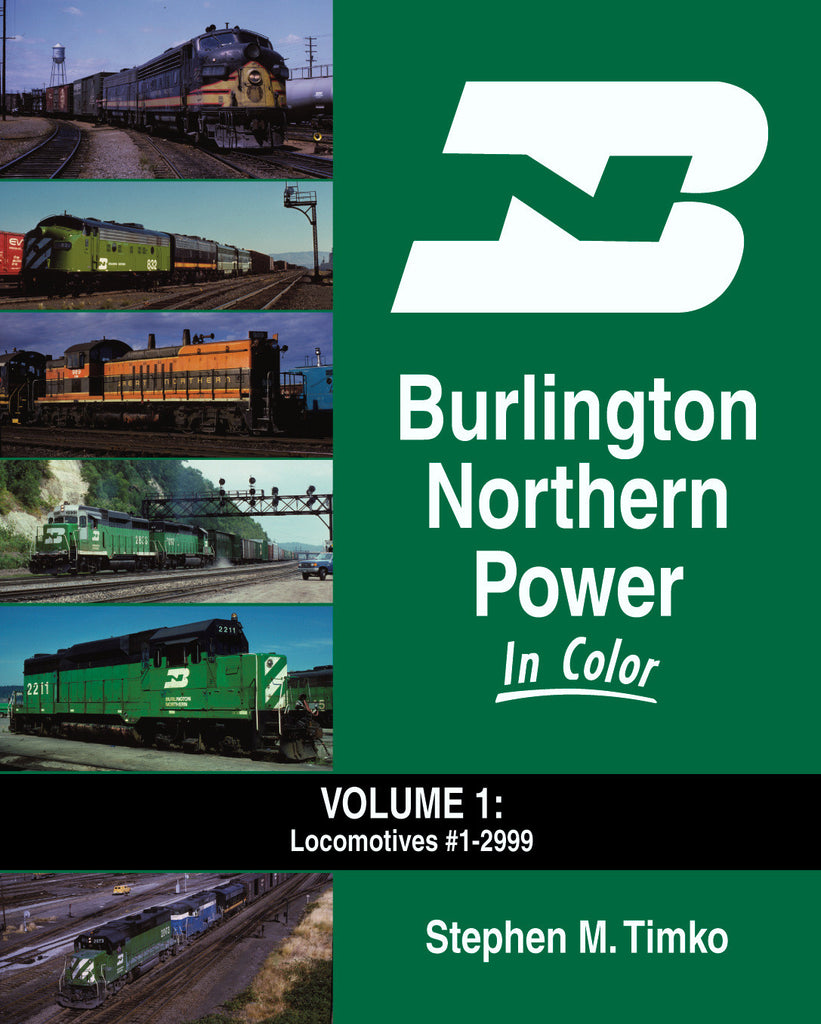 Burlington Northern Power In Color ﻿Volume 1: Locomotives #1 to 2999