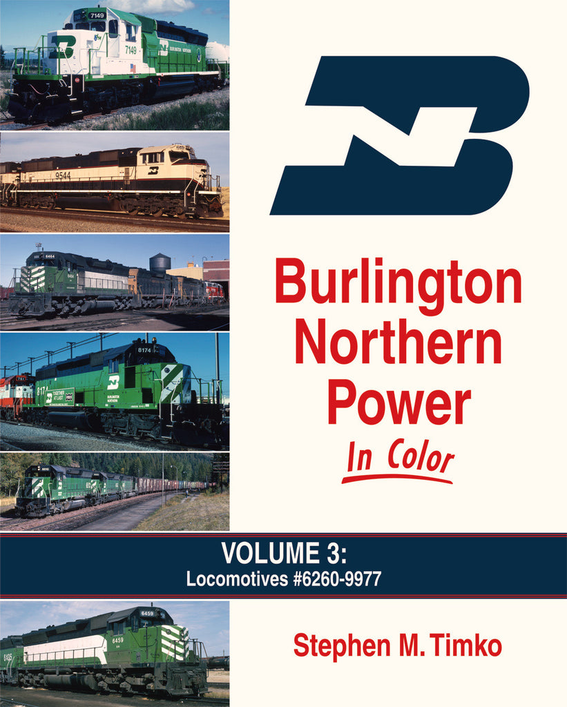 Burlington Northern Power In Color Volume 3: Locomotives #6260-9977