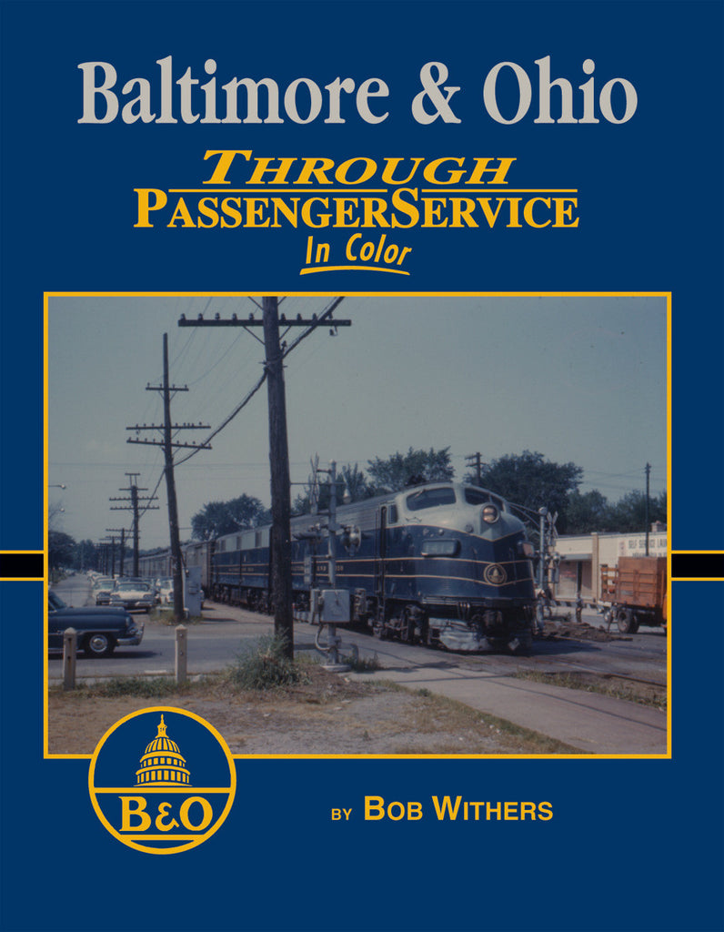 Baltimore & Ohio Through Passenger Service In Color