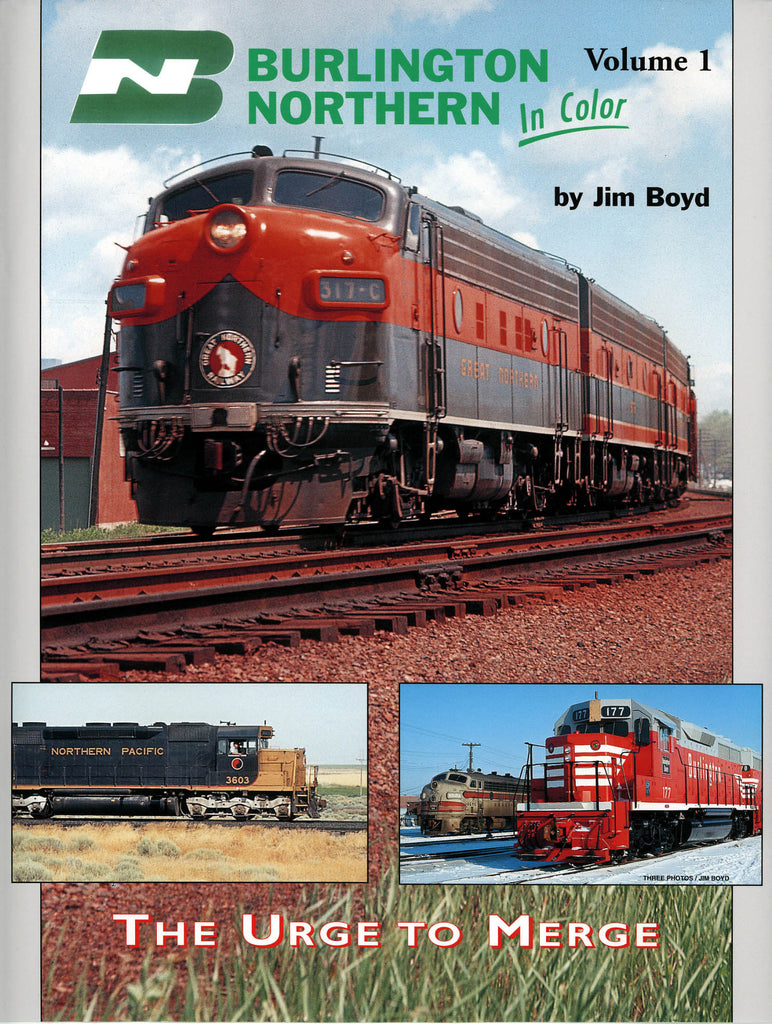 Burlington Northern In Color Volume 1: The Urge to Merge