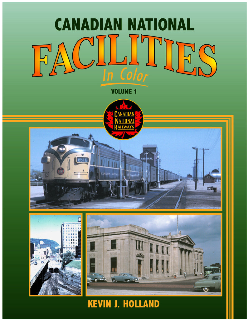 Canadian National Facilities  In Color Volume 1