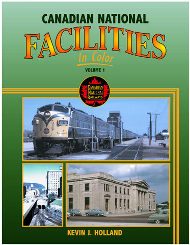 Canadian National Facilities  In Color Volume 1