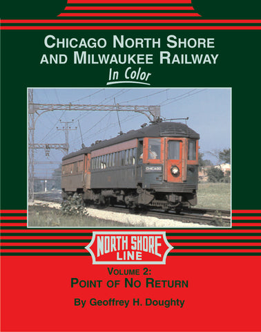 Chicago, North Shore & Milwaukee In Color  Vol. 2: Point of No Return