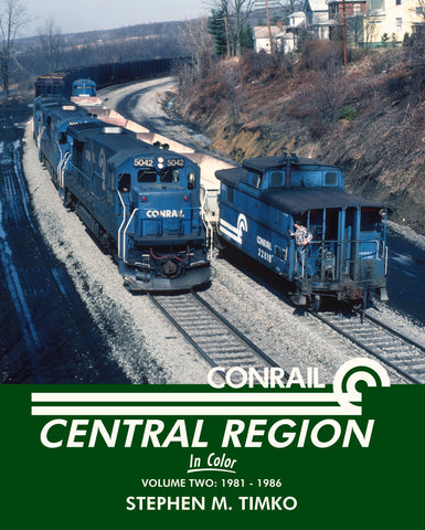 Conrail Central Region In Color, Volume 2: 1981-1986