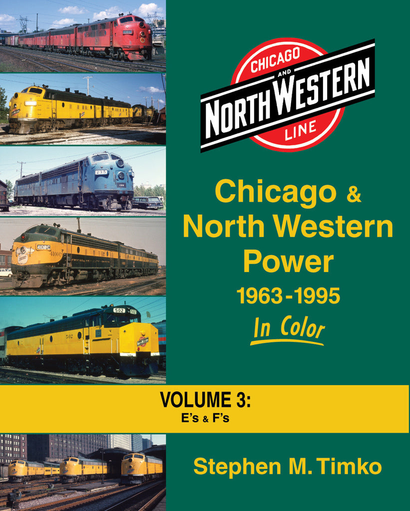 Chicago & North Western Power 1963-1995 In Color Volume 3: E's and F's