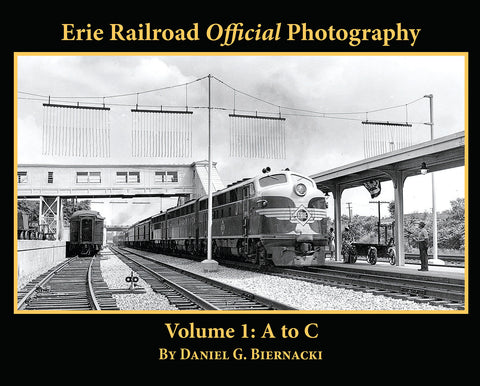 Erie Railroad Official Photography Volume 1: A to C (Softcover)