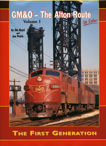 GM&O The Alton Route In Color Volume 1: The First Generation