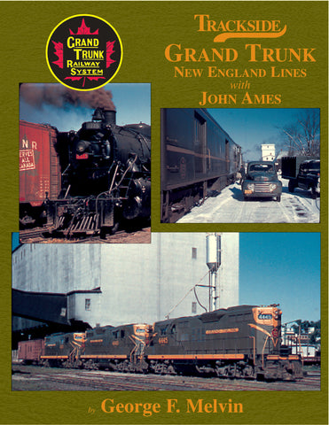 Trackside Grand Trunk (New England Lines) with John Ames (Trk #57)