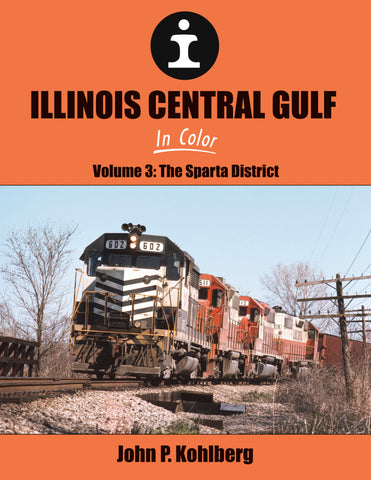 Illinois Central Gulf In Color Volume 3: The Sparta District