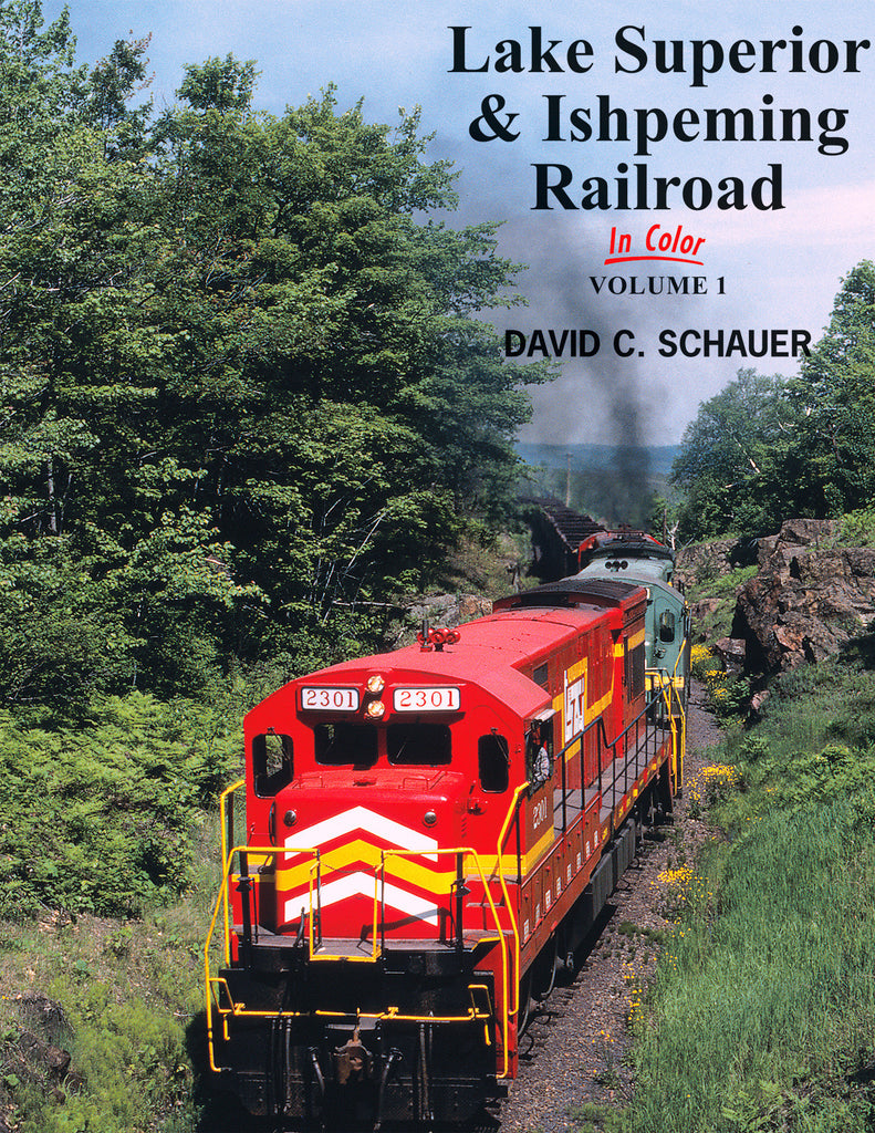Lake Superior & Ishpeming Railroad In Color Volume 1