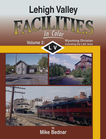 Lehigh Valley Facilities In Color Volume 2: Wyoming Division