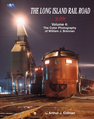 Long Island Rail Road In Color Vol. 4: The Photography of William J. Brennan