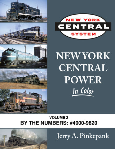 New York Central Power In Color Volume 2:  By the Numbers #4000-9820