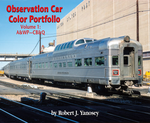 Observation Car Color Portfolio Volume 1: A&WP-CB&Q (Softcover)