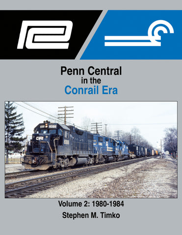 Penn Central in the Conrail Era Volume 2: 1980-1984
