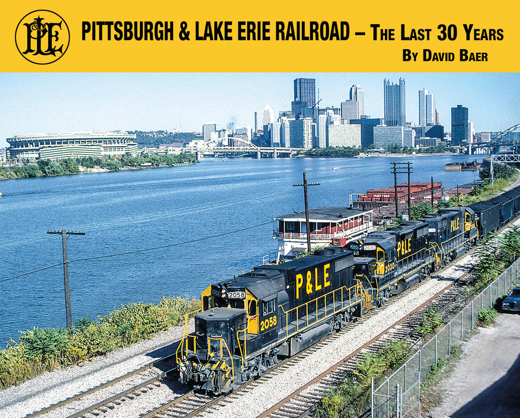 Pittsburgh & Lake Erie Railroad - The Last 30 Years (Softcover)