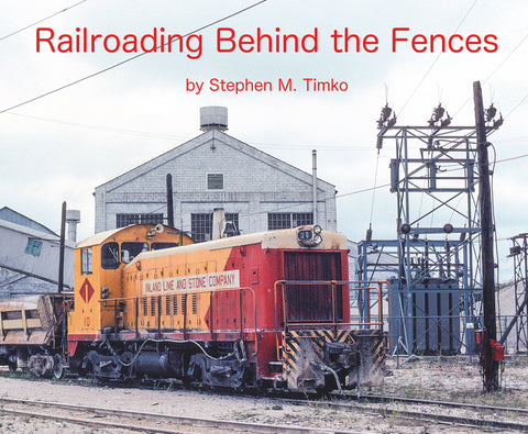 Railroading Behind the Fences (Softcover)