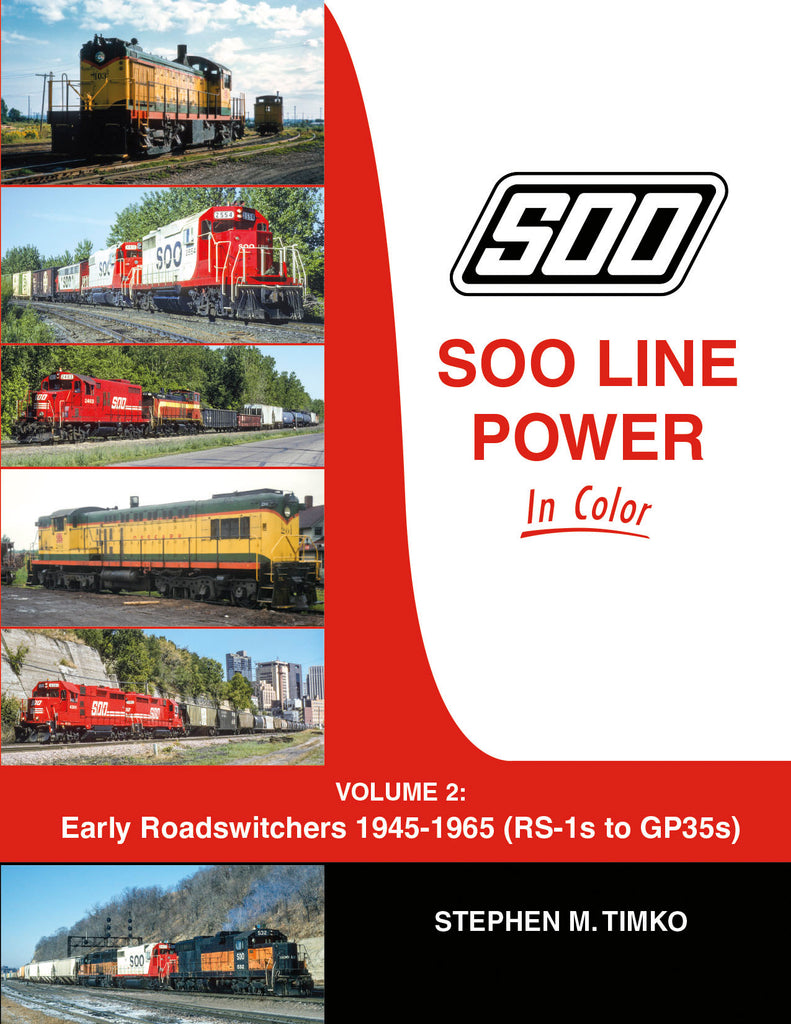 Soo Line Power In Color Volume 2: Early Roadswitchers 1945-1965 (RS-1s to GP35s)