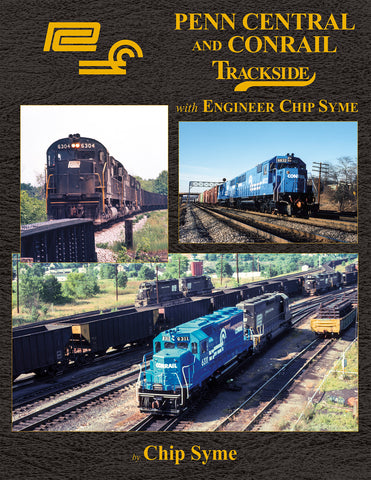 Penn Central and Conrail Trackside with Engineer Chip Syme (Trk #121)