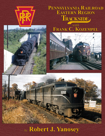 Pennsylvania Railroad Eastern Region Trackside With Frank C. Kozempel (Trk #112)