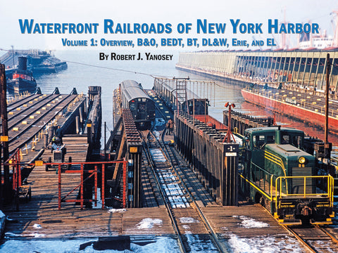 Waterfront Railroads of New York Harbor Volume 1 (eBook)