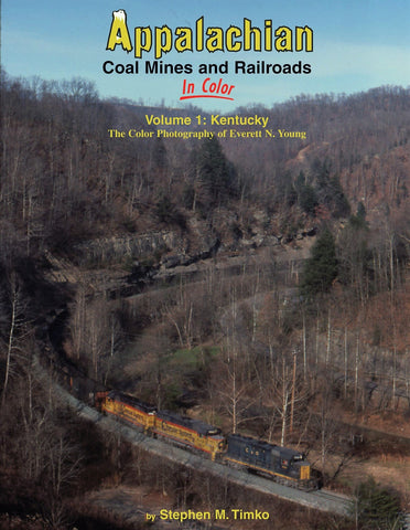 Appalachian Coal Mines and Railroads In Color Vol. 1: Kentucky