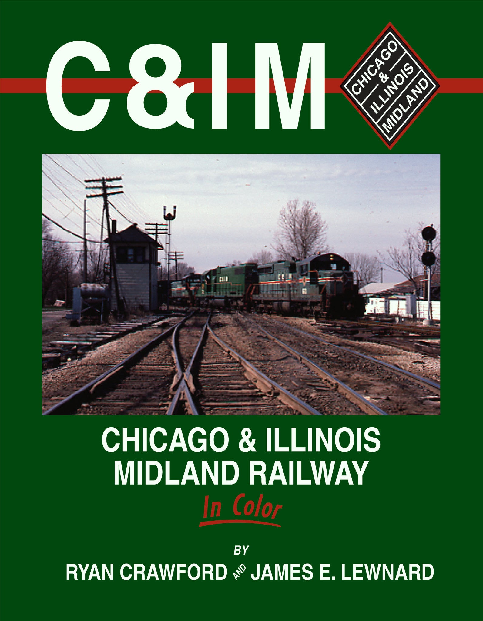 Chicago & Illinois Midland Railway In Color by Crawford and Lewnard HC  F/VG