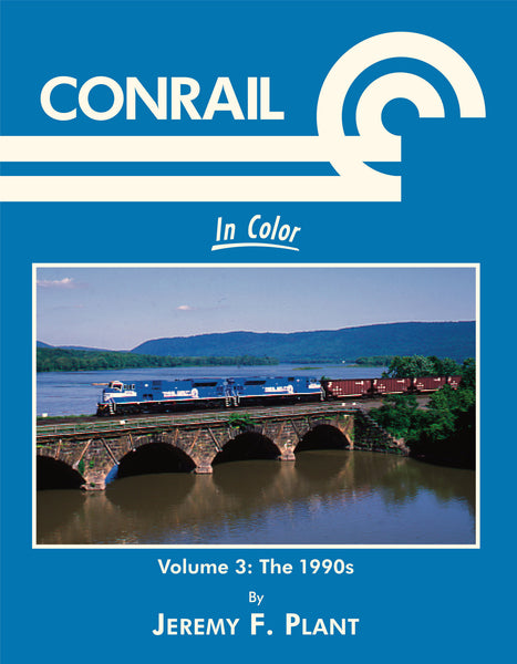 Conrail In Color Volume 3: 1990s – Morning Sun Books
